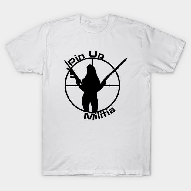 Pin Up Militia (Black Lettering) T-Shirt by Mayanking24